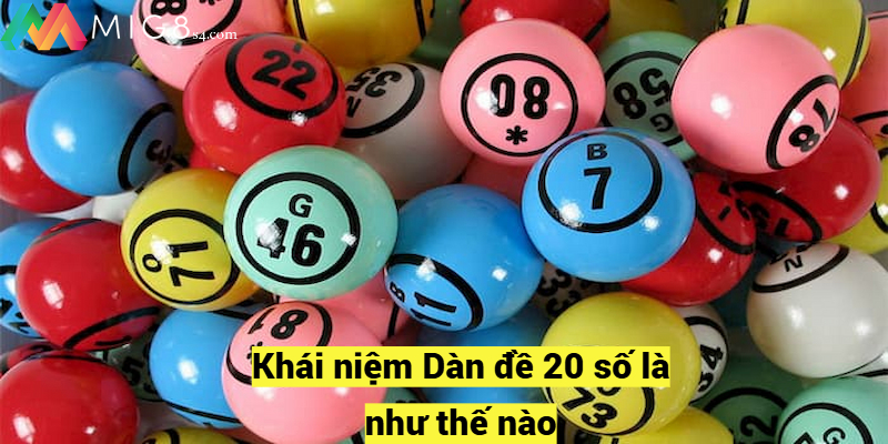 Dàn đề 20 Số Là Như Thế Nào? Và Có Cách Soi Đề Nào Hiệu Quả Khái niệm Dàn đề 20 số là như thế nào?
